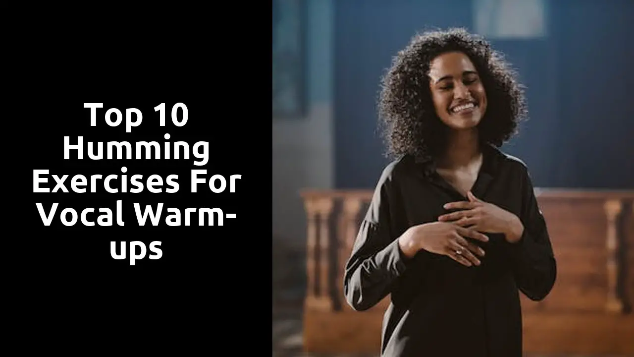 Top 10 Humming Exercises for Vocal Warm-ups